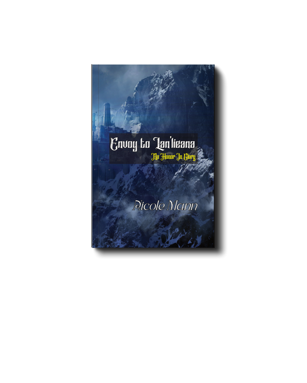 Envoy to Lan'lieana--Book One: No Honor In Glory Envoy to Lan'lieana--Book One: No Honor In Glory