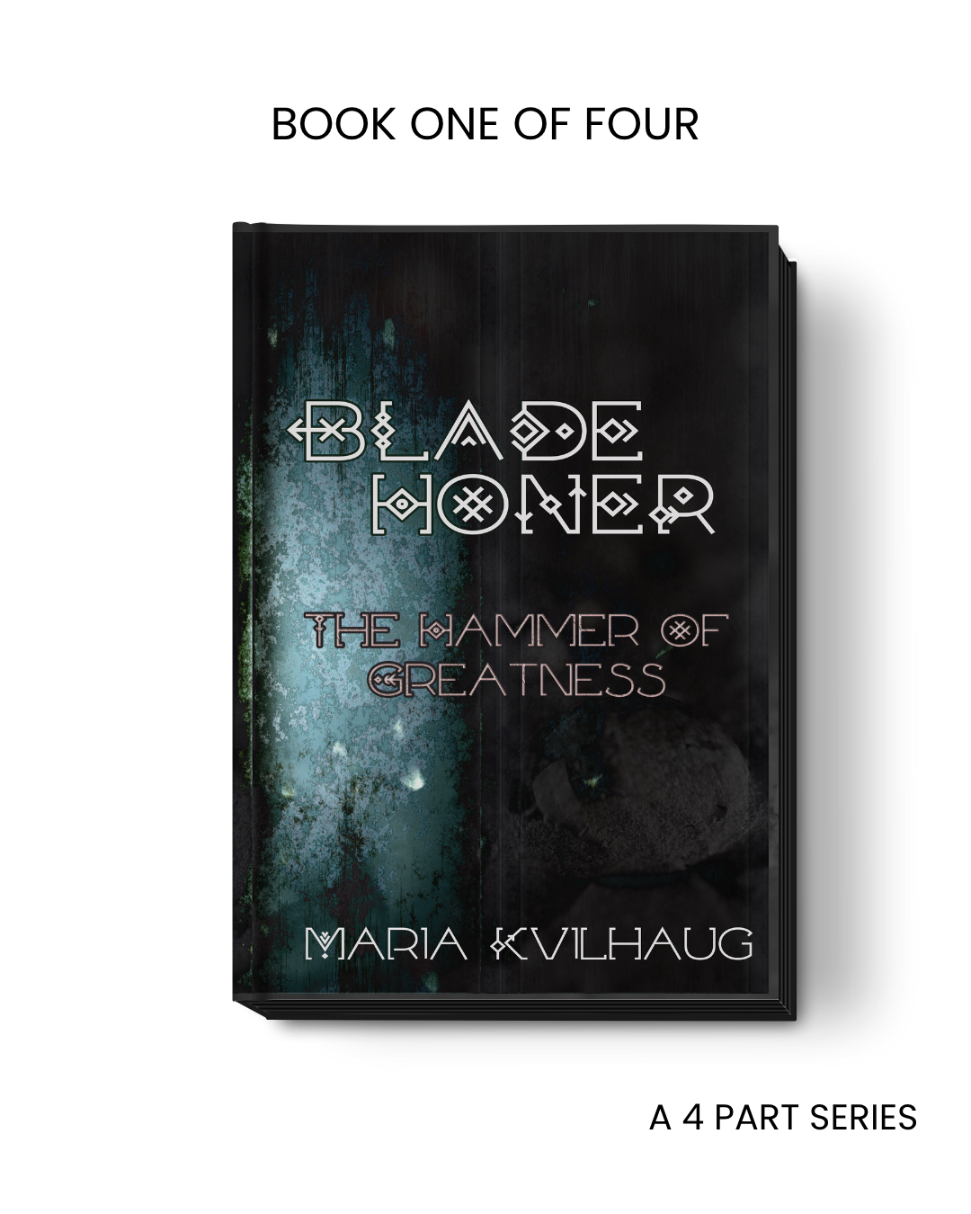 Blade Honer: Book 1, The Hammer of Greatness