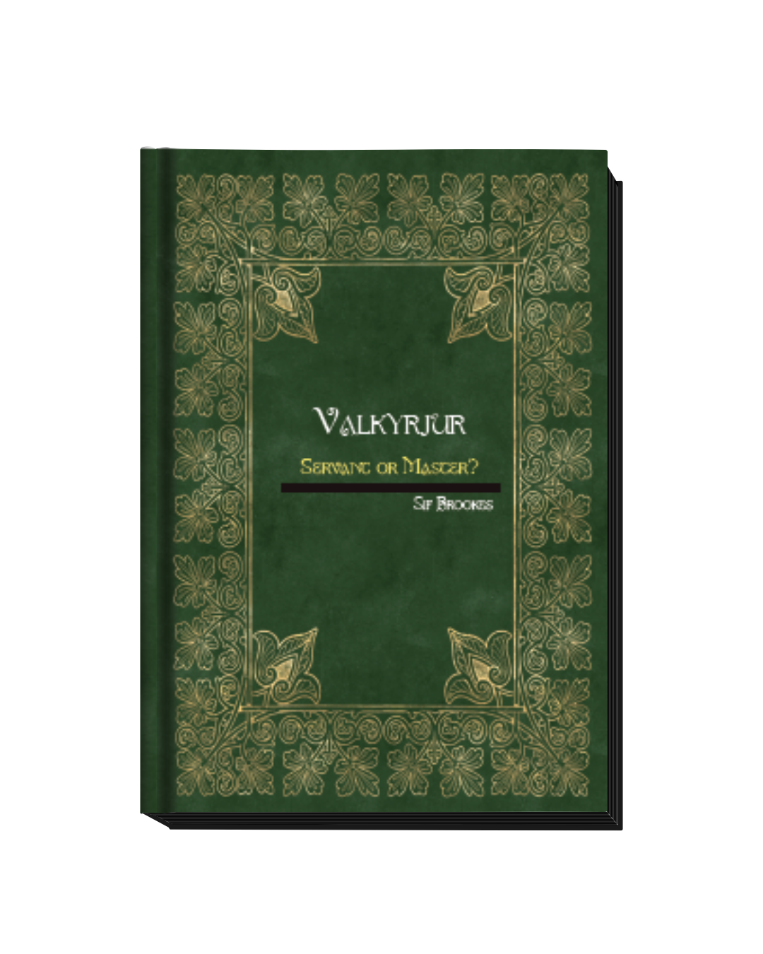 Valkyrjur, Servant or Master? by Sif Brookes [Hardcover]